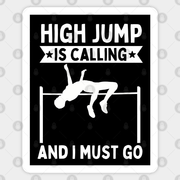 High Jump Is Calling And I Must Go Sticker by footballomatic